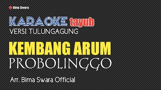 KEMBANG ARUM PROBOLINGGO KARAOKE VERSI TAYUB TULUNGAGUNG # BIMA SWARA 