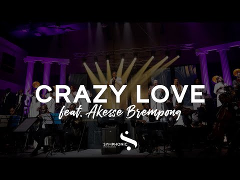 Crazy Love - Symphonic Music feat. Akesse Brempong