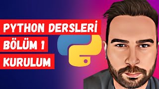 Python Dersleri | Bölüm 1 : Kurulum