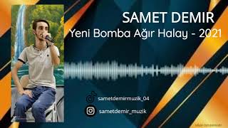 Samet Demir - Yeni Bomba Ağır Halay - 2021