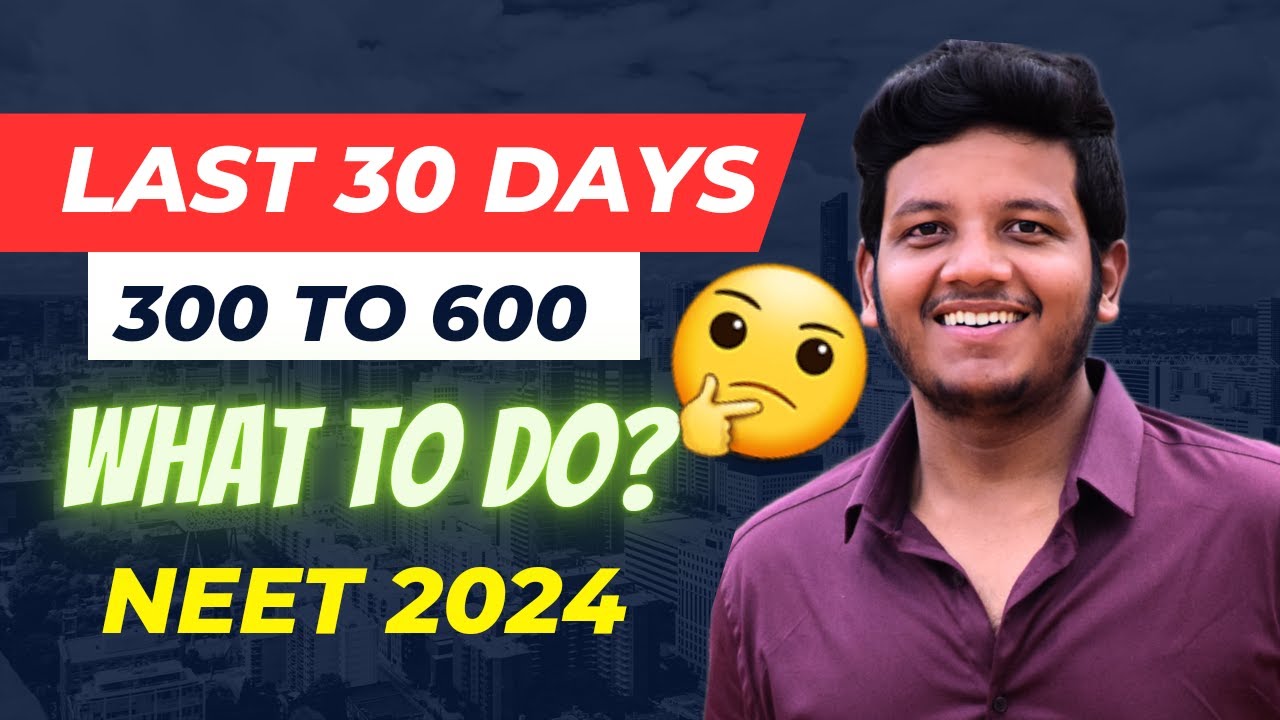 What To Do in Last 30 Days before NEET 2024? How to Crack NEET 2024 in ...