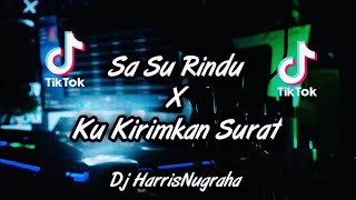 VIRALL TIKTOK! DJ SA SU RINDU x KU KIRIMKAN SURAT - Dj HarrisNugraha New Rmx!!!