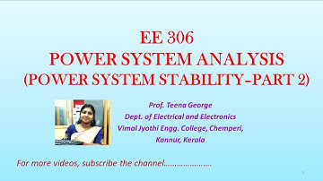 EE 306-Module VI- Power System Stability -Part2