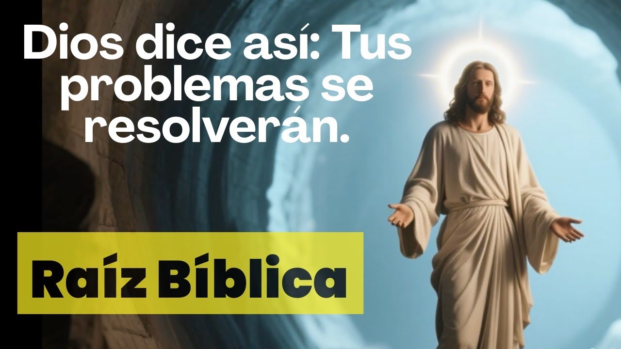 Dios dice así: Tus problemas se resolverán. 