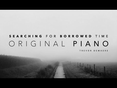 Trevor DeMaere - Searching For Borrow Time (Haunting/Emotional Piano)