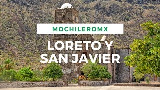 Loreto y San Javier, Baja California Sur | ¿Cómo son? ¿Qué hay? Historia | MOCHILEROMX