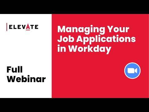 Full Webinar: Managing Your Job Applications in Workday