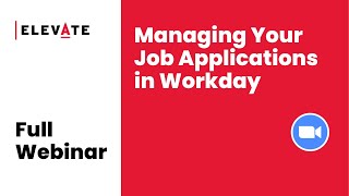 Full Webinar: Managing Your Job Applications in Workday
