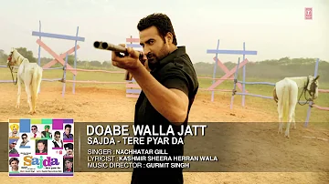 Nachhatar Gill : Doabe Walla Jatt Full Song (Audio) | Sajda - Tere Pyar Da | Hit Punjabi Song
