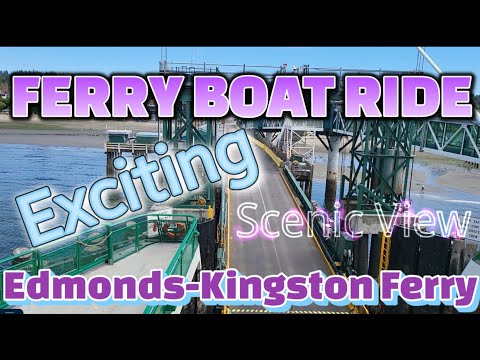 Edmonds-Kingston Ferry  .... Exciting And Fun Ride. Awesome!