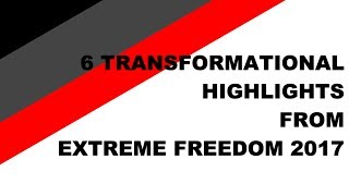 6 Transformational Highlights of Extreme Freedom Live screenshot 3