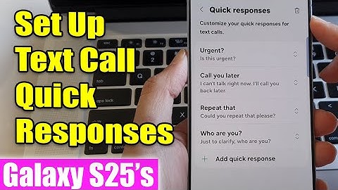 📱 How to Set Up Text Call Quick Responses on Samsung Galaxy S25/S25+/Ultra