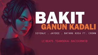 Bakit Ganun Kadali - Sevenjc . JayDee . Batang Kosa Ft. Crown Official Lyrics chords