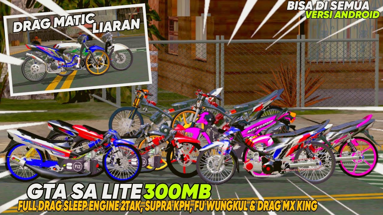 RILIS!! GTA SA LITE FULL MOD DRAG SLEEP ENGINE 2TAK, SUPRA KPH, FU WUNGKUL, MX KING & MATIC LIARAN