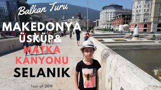 Makedonya & Üsküp Matka Kanyonu Detaylı Gezi-