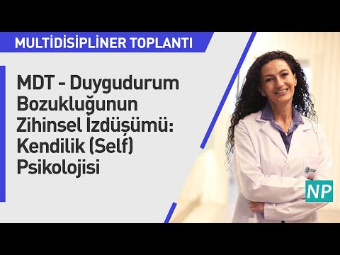 MDT - Duygudurum Bozukluğunun Zihinsel İzdüşümü: Kendilik(Self) Psikolojisi