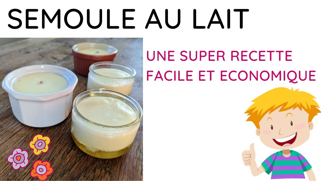 Les secrets de la recette de la semoule au lait