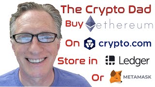 How to Purchase Ethereum on Crypto.com and Store in a Ledger Nano Hardware Wallet or MetaMask Wallet