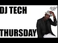 DJ Tech Thursday 10.5.23