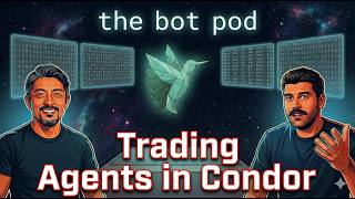 The Bot Pod Episode 1: Trading Agents in Condor