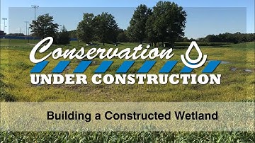 ILNRCS   Building a Constructed Wetland for Better Water Quality