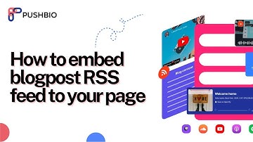 How to Embed a Blogpost RSS Feed on Your Pushbio Page