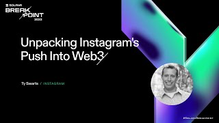 Breakpoint 2022: Unpacking Instagram's Push Into Web3
