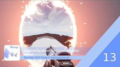 UE4 - Portals VFX Tutorials 13 - Reworking physics for your projects