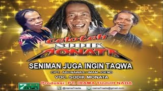 Sodik Monata - Seniman Juga Ingin Taqwa