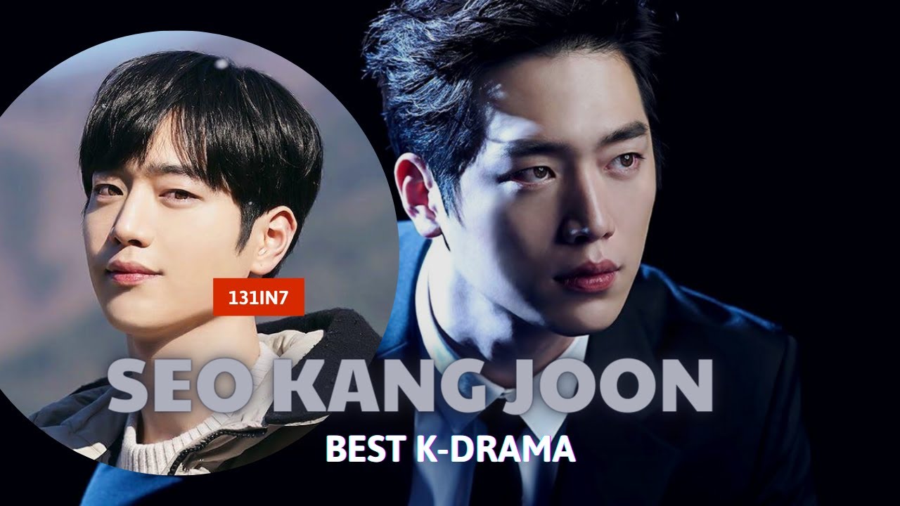 Top 7 Best Dramas | Seo Kang Joon Version - Youtube