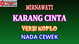 KARANG CINTA VERSI KOPLO - MIRNAWATI (COVER) KARAOKE