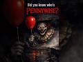 The Secret Story of Pennywise| IT CHAPTER 1,2 #horrorstories #pennywise #scarystories #shorts