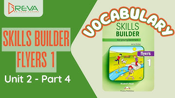 Vocabulary – Skills Builder Flyers 1 – Unit 2 – Part 4 | Greva language school