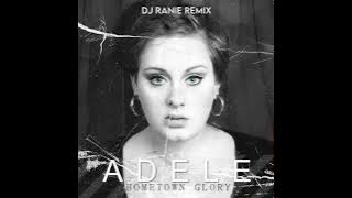 Adele - Hometown Glory (Dj Ranie Remix)