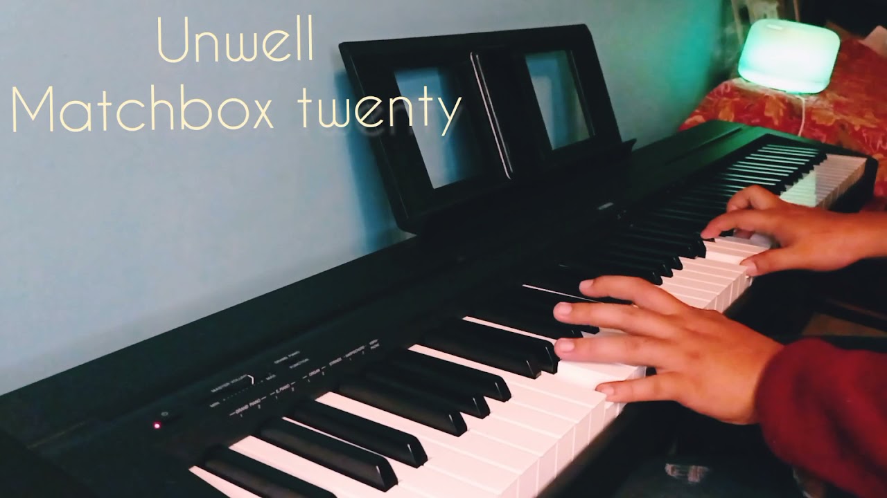 Unwell by matchbox twenty piano cover