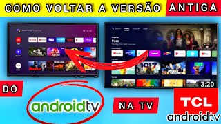 COMO VOLTAR A INTERFACE ANTIGA DO ANDROID TV NA SMART TCL | 2023