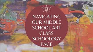Middle School: Navigating Our Art Class Schoology Page
