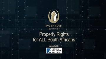 FW de Klerk Foundation Property Rights for ALL South Africans Conference Highlight Video