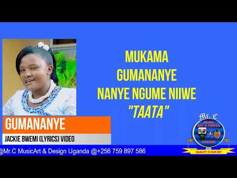 Gumananye Lyrics Video   Jackie Bwemi June 2021