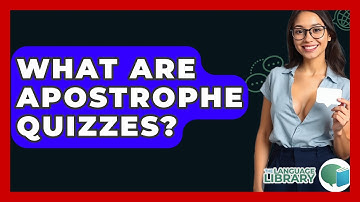 What Are Apostrophe Quizzes? - The Language Library