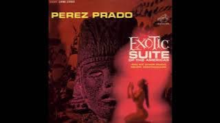 Perez Prado - Exotic Suite of the Americas (1962) (Full Album)