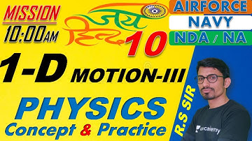 Physics One Dimensional Motion - III ( Class-10 )// NDA-AIRFORCE-NAVY// BY- R.S SIR // @R.S SIR