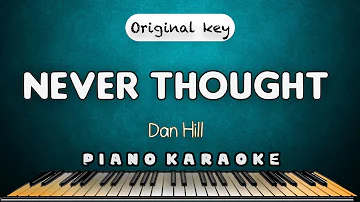 NEVER THOUGHT - Dan Hill  |  HQ PIANO KARAOKE VERSION