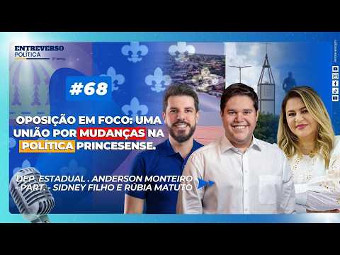 Oposição em foco: Uma união por mudanças na política princesense - Dep. Est. Anderson Monteiro
