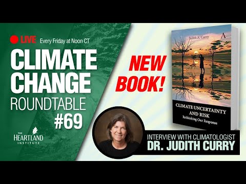 CLIMATE UNCERTAINTY and RISK: An Interview With Climatologist Dr. Judith Curry