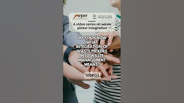 Video 1 – Definition of Waste Picker Integration into Waste Management