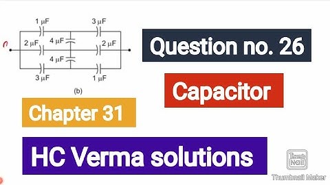 HC Verma solutions Question no. 26 capacitor chapter 31 Class12