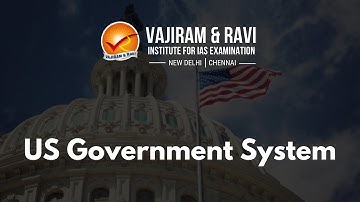 US System of Government | General Studies for UPSC CSE | Vajiram & Ravi