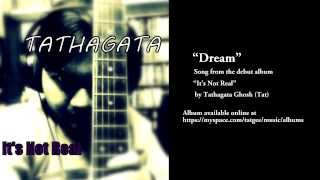 Tathagata - Dream From The Album It S Not Real 