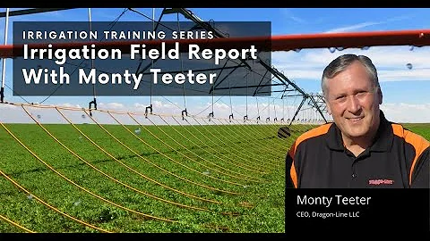 Irrigation Field Report With Monty Teeter - CEO Dr...